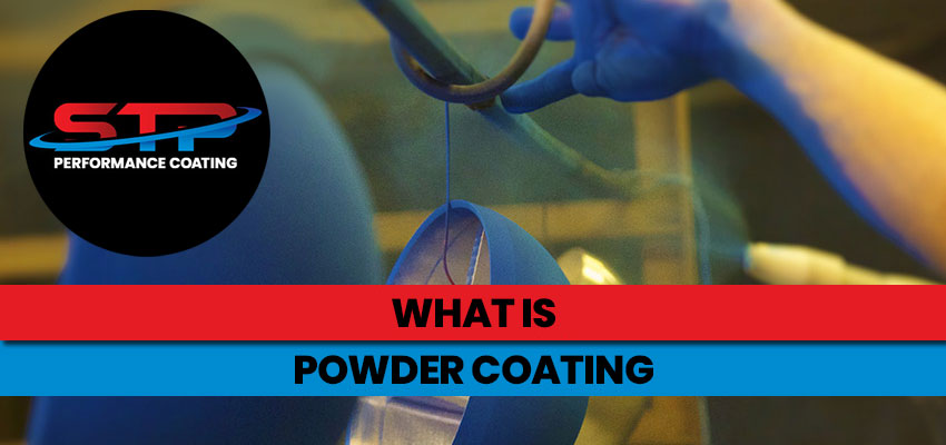 What is Powder Coating? - STP Performance Coating LLC